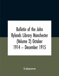 Bulletin Of The John Rylands Library Manchester (Volume 2) October 1914 - December 1915 - Unknown
