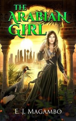 The Arabian Girl - Magambo, E. J.