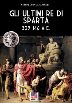 Gli ultimi re di Sparta - Fantuzzi, Martine Chantal