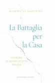 La Battaglia per la Casa La Battaglia per la Casa