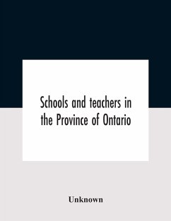 Schools And Teachers In The Province Of Ontario. Elementary Public And Separate Schools November 1947 - Unknown