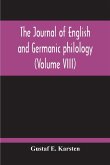 The Journal Of English And Germanic Philology (Volume VIII)