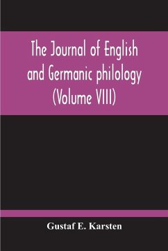 The Journal Of English And Germanic Philology (Volume VIII) - E. Karsten, Gustaf
