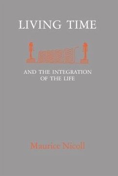 Living Time: and the Integration of the Life - Nicoll, Maurice