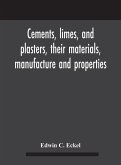 Cements, limes, and plasters, their materials, manufacture and properties