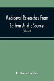 Mediaeval Researches From Eastern Asiatic Sources