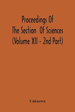 Proceedings Of The Section Of Sciences (Volume Xii - 2Nd Part) - Unknown