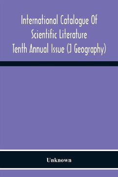 International Catalogue Of Scientific Literature; Tenth Annual Issue (J Geography) - Unknown