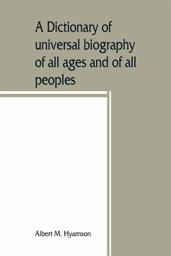 A dictionary of universal biography of all ages and of all peoples - M. Hyamson, Albert