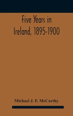 Five Years In Ireland, 1895-1900 - J. F. McCarthy, Michael