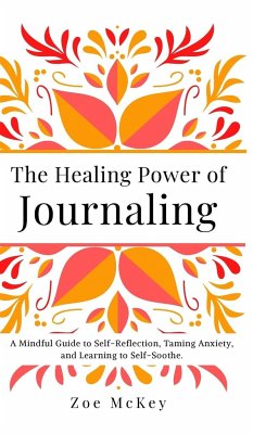 The Healing Power of Journaling - Mckey, Zoe