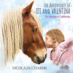 The Adventures of Oti and Valentina: Oti Moves to California - DuCharme, Nicola