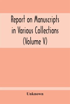 Report On Manuscripts In Various Collections (Volume V) The Manuscripts Of Col. Mordaunt-Hay. Of Duns Caste - Unknown