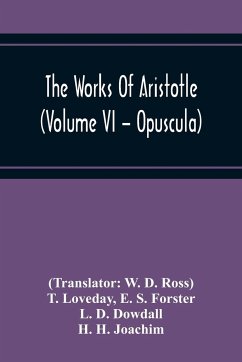 The Works Of Aristotle (Volume Vi - Opuscula) - S. Forster, E.