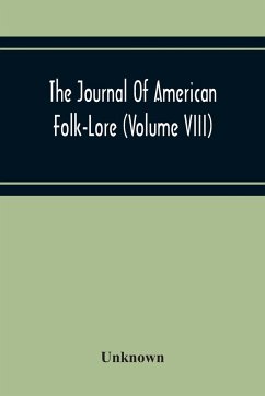 The Journal Of American Folk-Lore (Volume Viii) - Unknown