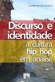 Discurso e Identidade: : a cultura hip hop em análise
