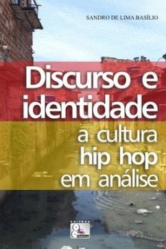 Discurso e Identidade: : a cultura hip hop em análise - Basílio, Sandro de Lima