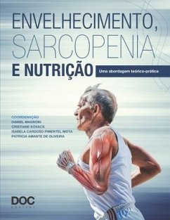 Envelhecimento, Sarcopenia E Nutrição: Uma Abordagem Teórico-Prática - Magnoni, Daniel