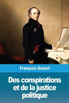 Des conspirations et de la justice politique - Guizot, François