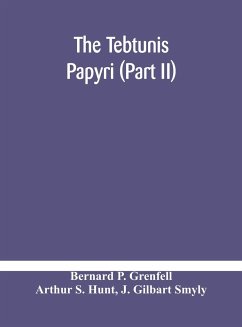 The Tebtunis papyri (Part II) - P. Grenfell, Bernard; S. Hunt, Arthur