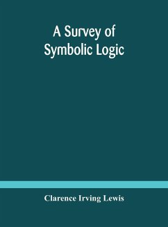 A survey of symbolic logic - Irving Lewis, Clarence
