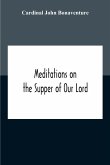 Meditations On The Supper Of Our Lord, And The Hours Of The Passion Drawn Into English By Robert Manning Of Brunne (About 1315-1330) Edited From The Mss In The British Museum And The Bodleian Library Oxford With Introduction And Glossary