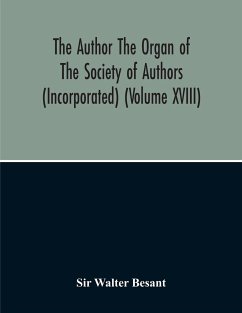 The Author The Organ Of The Society Of Authors (Incorporated) - Walter Besant