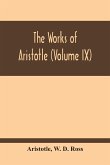 The Works Of Aristotle (Volume Ix)