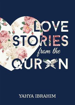 Love Stories from the Qur'an - Ibrahim, Yahya Adel