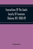 Transactions Of The Gaelic Society Of Inverness (Volume Xv) 1888-89
