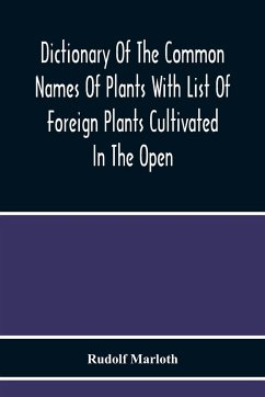 Dictionary Of The Common Names Of Plants With List Of Foreign Plants Cultivated In The Open - Marloth, Rudolf