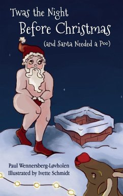 Twas the Night Before Christmas (and Santa Needed a Poo) - Wennersberg-Løvholen, Paul
