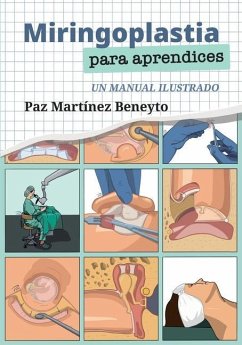 Miringoplastia para aprendices: Un manual ilustrado - Martinez Beneyto, Paz
