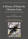 A History of the Desire for Christian Unity, Volume 1