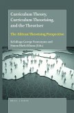 Curriculum Theory, Curriculum Theorising, and the Theoriser: The African Theorising Perspective