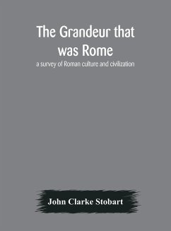 The grandeur that was Rome - Clarke Stobart, John
