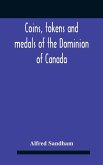 Coins, Tokens And Medals Of The Dominion Of Canada