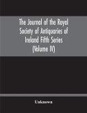 The Journal Of The Royal Society Of Antiquaries Of Ireland Fifth Series (Volume Iv)