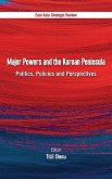 Major Powers and the Korean Peninsula: Politics, Policies and Perspectives