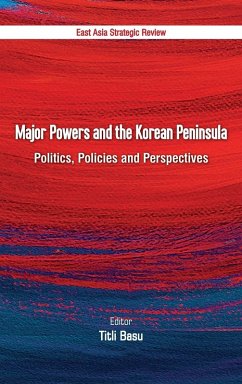 Cover Major Powers and the Korean Peninsula: Politics, Policies and Perspectives