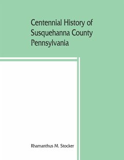 Centennial history of Susquehanna County, Pennsylvania - M. Stocker, Rhamanthus