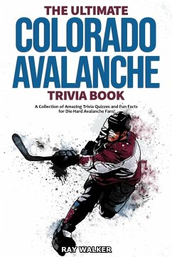 The Ultimate Colorado Avalanche Trivia Book - Walker, Ray