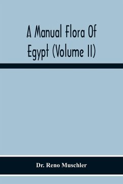 A Manual Flora Of Egypt (Volume Ii) - Reno Muschler