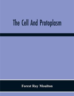 The Cell And Protoplasm - Ray Moulton, Forest