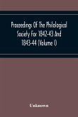 Proceedings Of The Philological Society For 1842-43 And 1843-44 (Volume I)