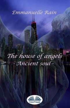 The House Of Angels: Ancient Soul - Emmanuelle Rain