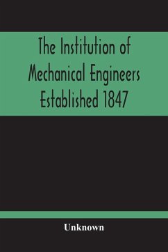 The Institution Of Mechanical Engineers Established 1847; List Of Members February 1901 (Articles And By-Laws) - Unknown