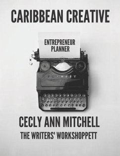 Caribbean Creative: Entrepreneur - A Planner for Creatives working in the Caribbean - Mitchell, Cecly Ann