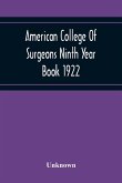 American College Of Surgeons Ninth Year Book 1922