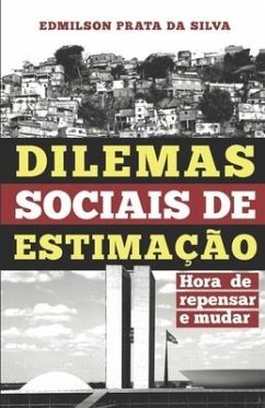 Dilemas Sociais de Estimação: Hora de Repensar e Mudar - Da Silva, Edmilson Prata